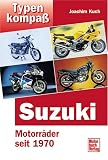 Typenkompass Suzuki. Motorr�der seit 1970.