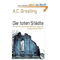Die toten St�dte: Waren die alliierten Bombenangriffe Kriegsverbrechen?