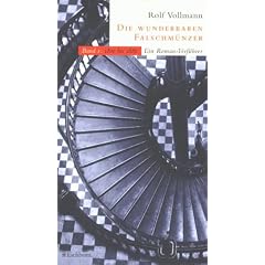 Die wunderbaren Falschm�nzer. 1800 bis 1880 / 1880 bis 1930. Ein Roman- Verf�hrer. Die Andere Bibliothek - Erfolgsausgabe