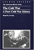 The Cold War: A Post-Cold War History (The American History Series)