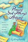 Prayers God Always Answers: How His Faithfulness Surprises, Delights, and Amazes