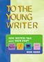 To the Young Writer