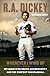 Wherever I Wind Up: My Quest for Truth, Authenticity and the Perfect Knuckleball