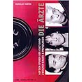 DIE �RZTE: Auf den Spuren der Kult-Band zwischen Charts und Provokation