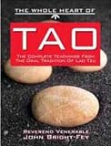 The Whole Heart of Tao: The Complete Teachings from the Oral Tradition of Lao Tzu