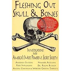Fleshing Out Skull & Bones: Investigations into America's Most Powerful Secret Society