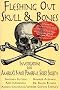 Fleshing Out Skull & Bones: Investigations into America's Most Powerful Secret Society Fleshing Out Skull & Bones: Investigations into America's Most Powerful Secret Society