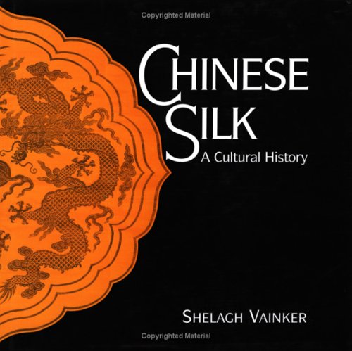 Chinese Silk: A Cultural History