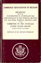 Hearing Before the Subcommittee to Investigate the Administration of the Internal Security Act and Other Internal Security Laws of the Committee on the Judiciary United States Senate (Communist Exploitation of Religion)