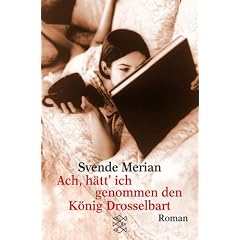 Ach, h�tt' ich genommen den K�nig Drosselbart