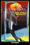 Dino Vicelli: Private Eye in a World of Evils