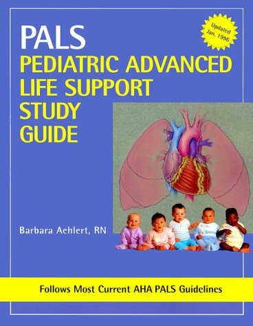 Pediatric Advanced Life Support (Pediatric Advanced Life Support Study Guide)