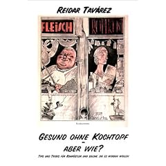 Gesund ohne Kochtopf - aber wie?