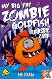 Jurassic Carp (My Big Fat Zombie Goldfish)