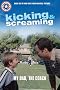 Kicking & Screaming: My Dad, the Coach (Festival Reader) Kicking & Screaming: My Dad, the Coach (Festival Reader)