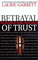 Betrayal of Trust: the Collapse of Global Public Health