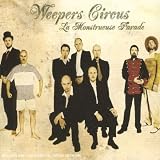 Revue Weepers Circus  / La Monstrueuse Parade
