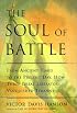 The Soul of Battle : From Ancient Times to the Present Day, How Three Great Liberators Vanquished Tyranny