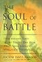 The Soul of Battle: From Ancient Times to the Present Day, Three Great Liberators Vanquished Tyranny The Soul of Battle: From Ancient Times to the Present Day, Three Great Liberators Vanquished Tyranny
