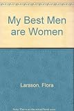 My best men are women