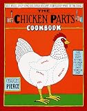 The Chicken Parts Cookbook: 225 Fast, Easy and Delicious Recipes for Every Part of the Bird