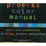 Process Color Manual, 24,000 CMYK Combinations for Design, Prepress, and Printing ~ Michael Rogondino