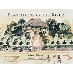 Plantations by the River: Watercolor Paintings from St.Charles Parish, Louisiana, by Father Joseph M.Paret, 1859 (Fred B.Kniffen Cultural Resources Laboratory Monograph)