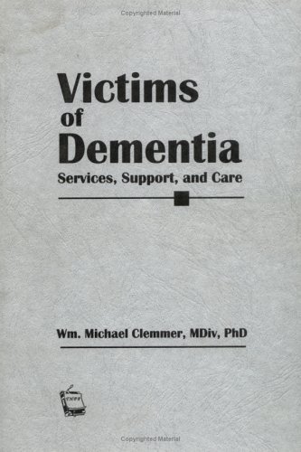 Victims of Dementia: Services, Support, and Care