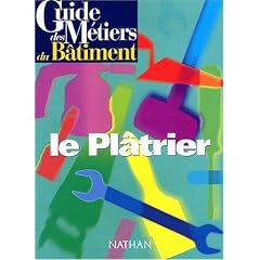 Guide des m�tiers du b�timent : le pl�trier