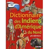 Dictionnaire des Indiens d'Am�rique du Nordpar Gilbert Legay