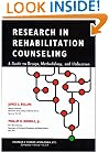 Research in Rehabilitation Counseling: A Guide to Design, Methodology, and Utilization