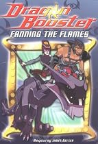 Dragon Booster Chapter Book #5: Fanning the Flames: Dragon Booster Chapter Book: Fanning the Flames - Book #5