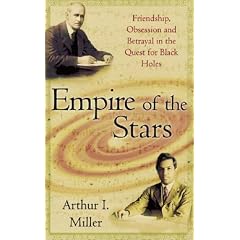Empire of the Stars: Friendship, Obsession and Betrayal in the Quest for Black Holes