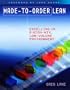 Made-to-order Lean: Excelling in a High-Mix, Low-Volume Environment