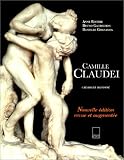 Camille Claudel : Catalogue raisonn�, nouvelle �dition