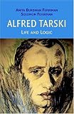 Alfred Tarski: Life and Logic