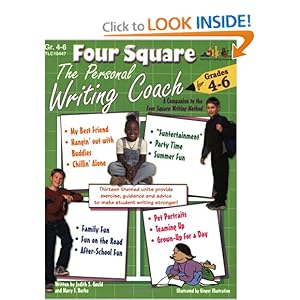 Four Square: The Personal Writing Coach for Grades 4-6 Judith S. Gould and Mary F. Burke