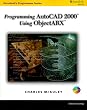 Programming AutoCAD in ObjectARX (Autodesk's Programmer)