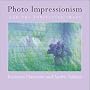 Photo Impressionism and the Subjective Image (Freeman Patterson Photography)