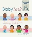 Baby Talk: A Guide to Using Basic Sign Language to Communicate with Your Baby