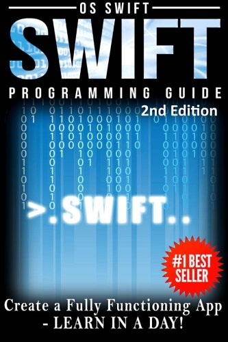 Programming Swift: Create A Fully Function App: Learn In A Day!