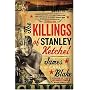 The Killings of Stanley Ketchel