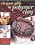 Elegant Gifts in Polymer Clay