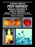 Books : A Colour Atlas of Post-harvest Diseases and Disorders: General Introduction and Fruits v. 1