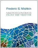 Macroeconomics: Policy and Practice (Pearson Series in Economics)