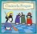 All Products : Cinderella Penguin: Or, The Little Glass Flipper