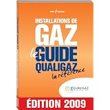 Installations de Gaz - le Guide Qualigaz - la Reference - Edition 2009par Qualigaz