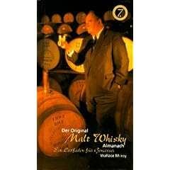 Der Original Malt Whisky Almanach: Ein Leitfaden f�r Geniesser