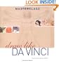 Draw Like Da Vinci (Masterclass) (Masterclass (Cassell))