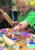 The Little Book of Dough: Little Books with Big Ideas (Little Books): Little Books with Big Ideas (Little Books)